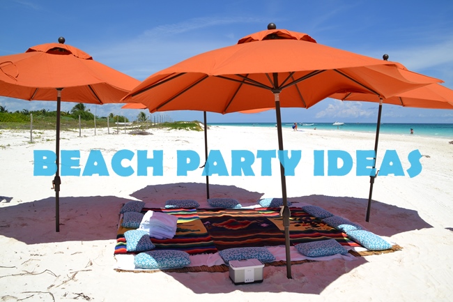 Best Beach Party Ideas