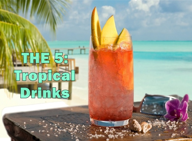 THE 5 Tropical Drinks