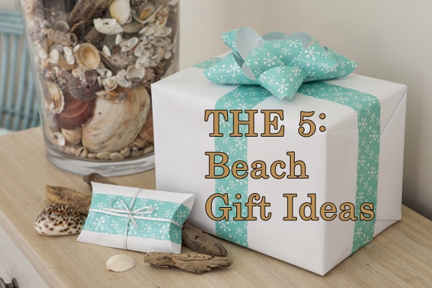 THE 5: Beach Gift Ideas